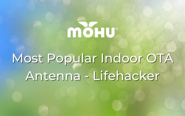 Most Popular Indoor OTA Antenna - Lifehacker, Mohu