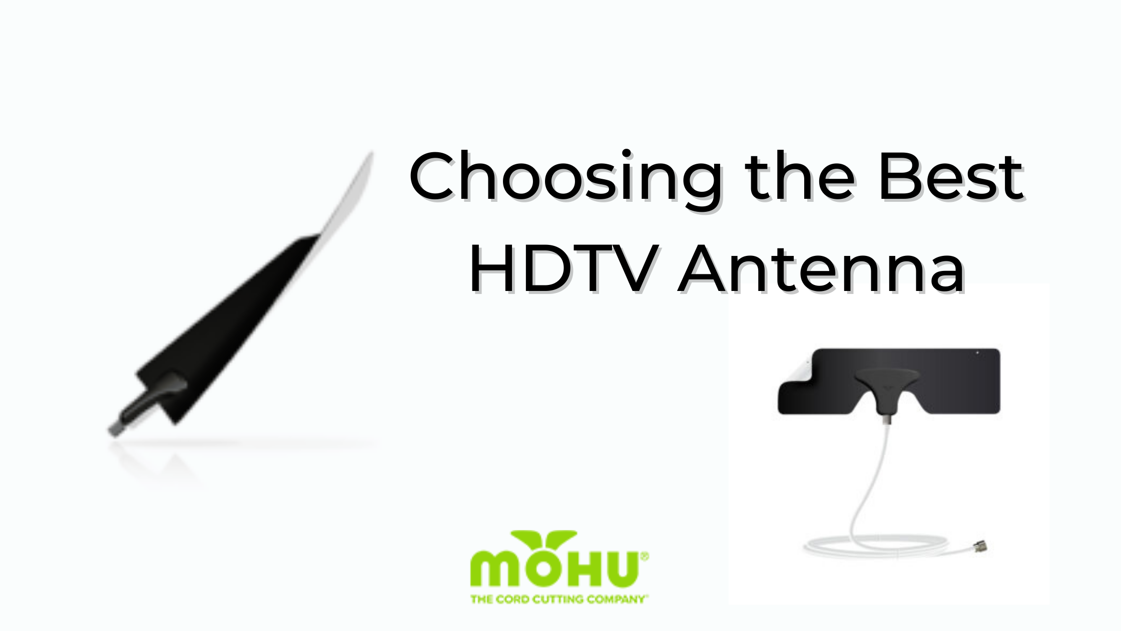 Choosing the Best HDTV Antenna. Mohu