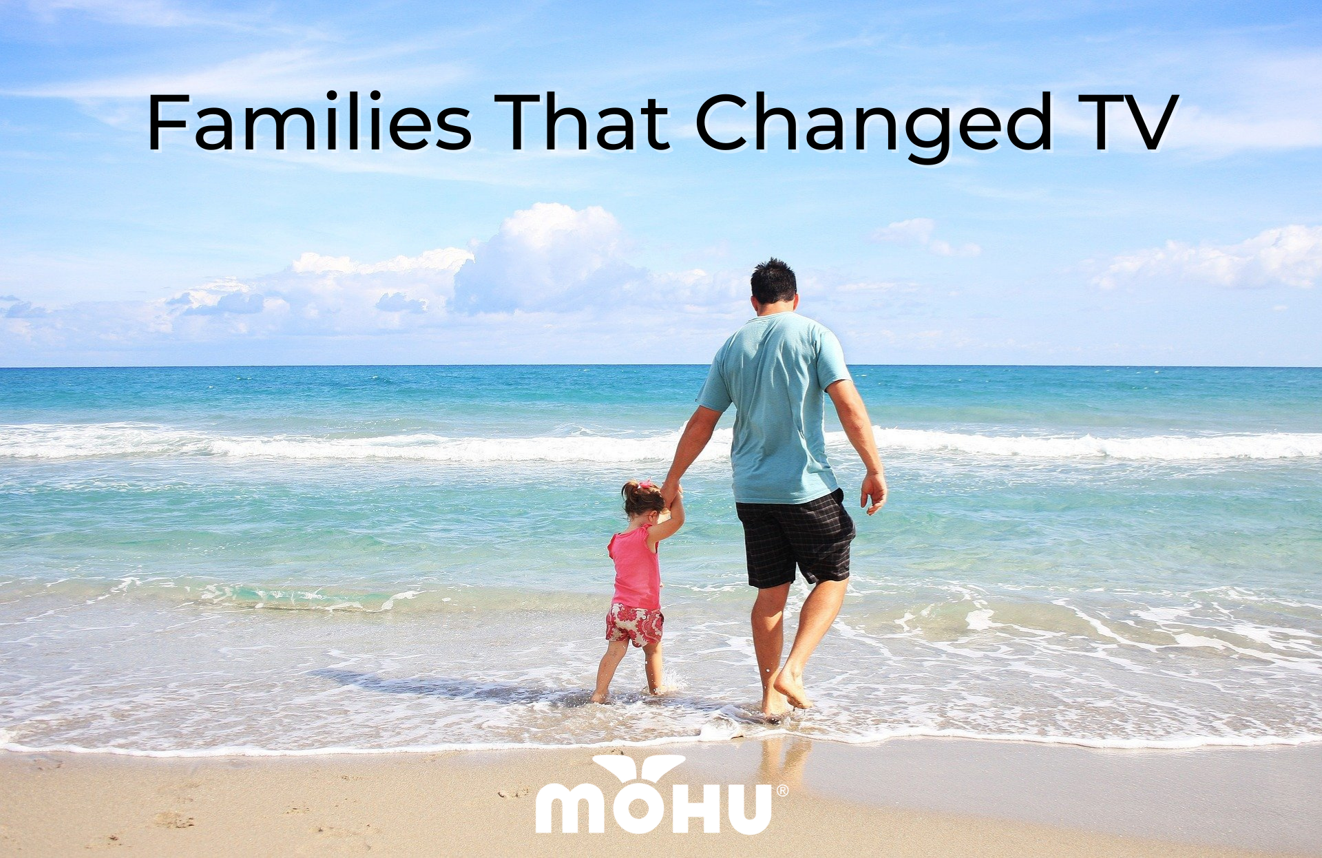 Father and daughter walking along the beach at the ocean, Families That Changed TV, Mohu