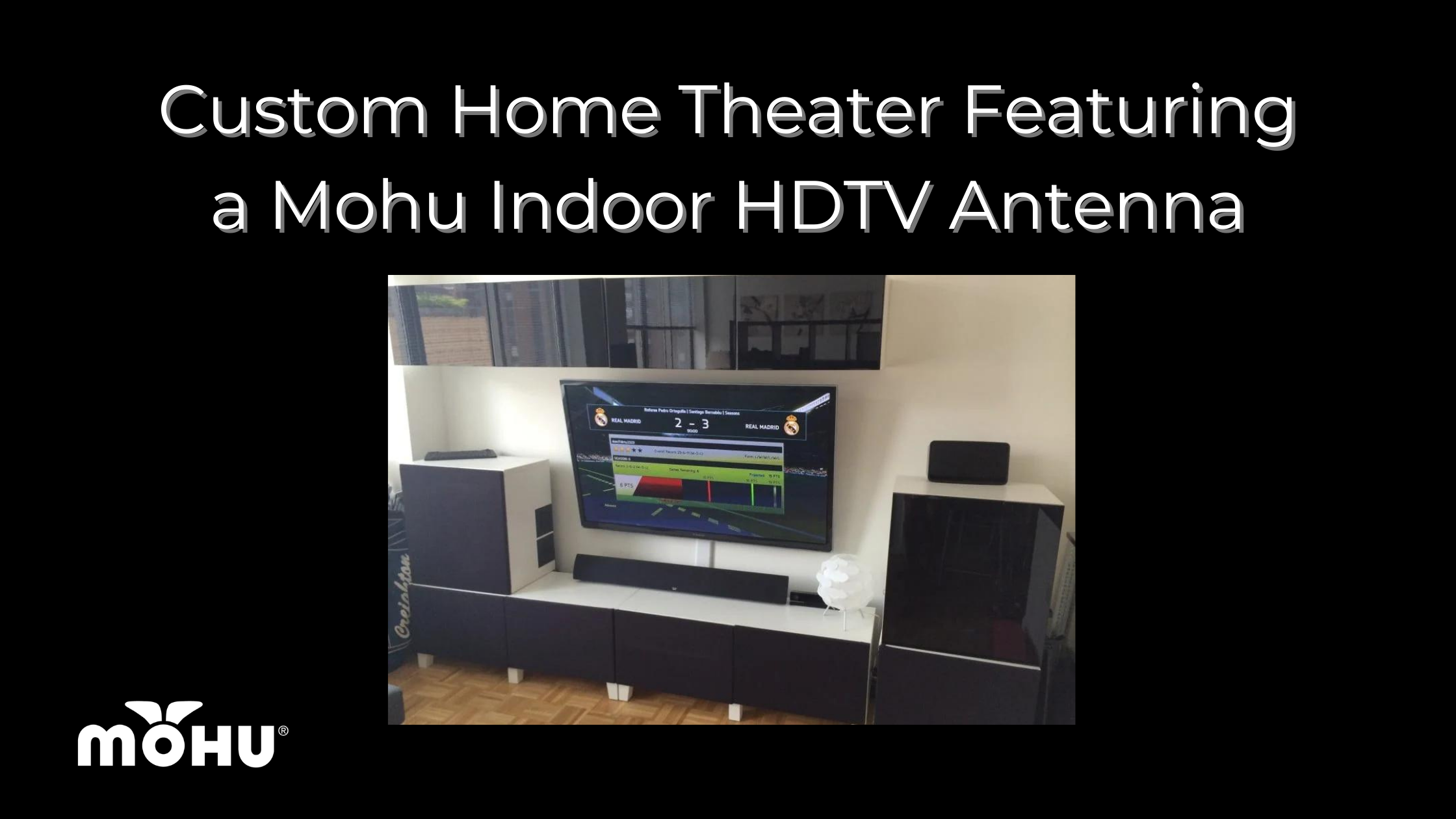 Custom Home Theater Featuring a Mohu Indoor HDTV Antenna