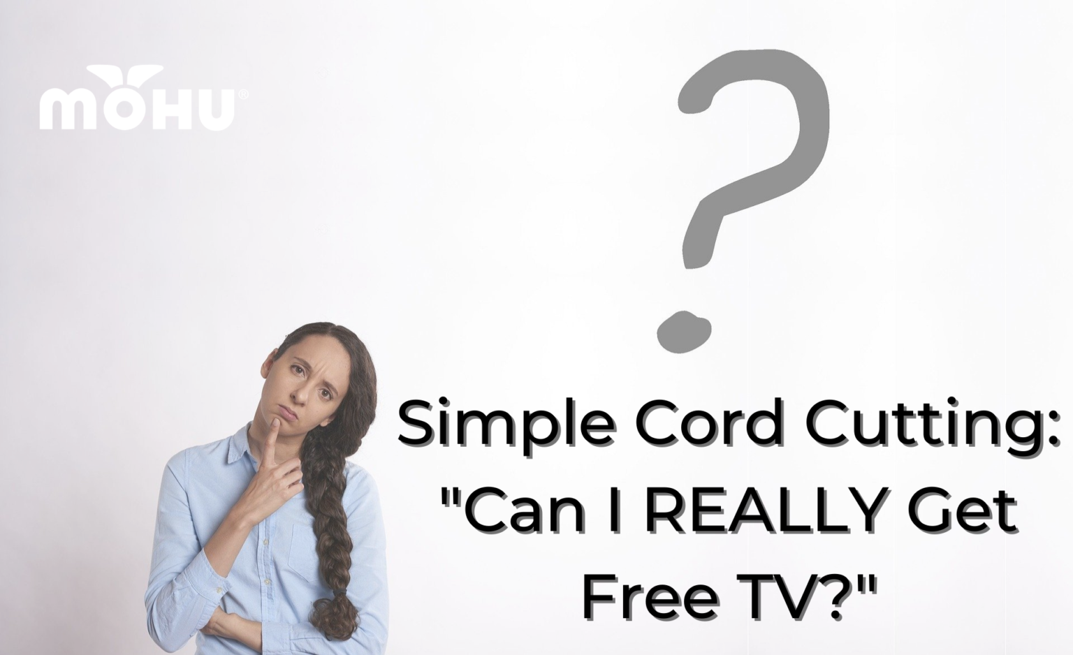 Simple Cord Cutting Can I Really Get Free Tv Mohu