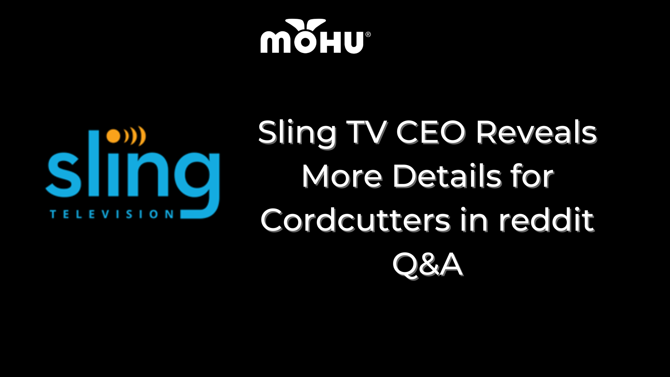 Sling TV CEO Reveals More Details for Cordcutters in reddit Q&A, Mohu and Sling Logo