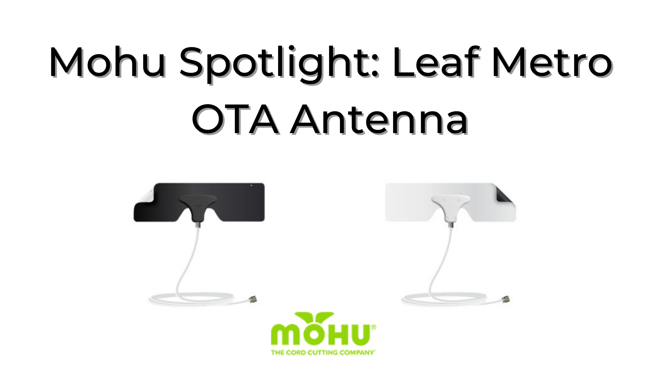 Mohu Metro Antenna in black and white, Mohu Spotlight: Leaf Metro OTA Antenna