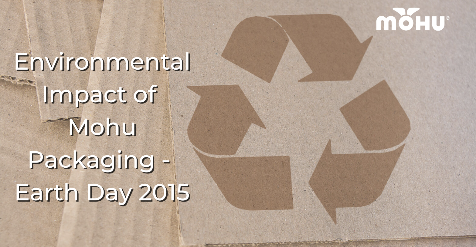 Recycle sign on corrugated recyclables, Environmental Impact of Mohu Packaging - Earth Day 2015