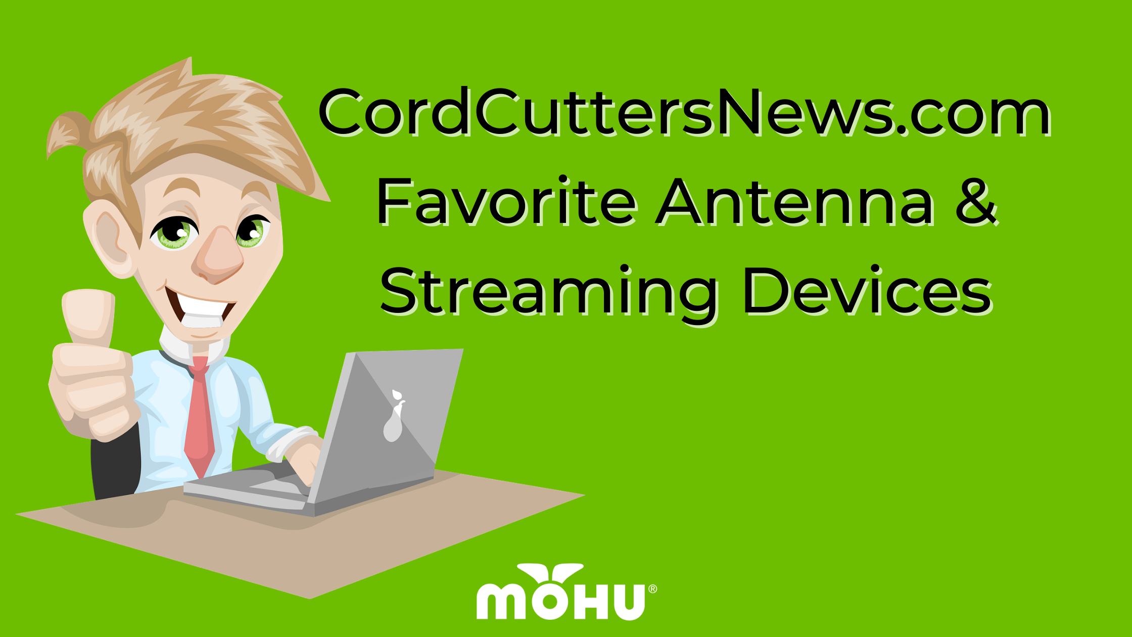 Cartoon man sitting in front of his computer giving a thumbs up, CordCuttersNews.com Favorite Antenna & Streaming Devices