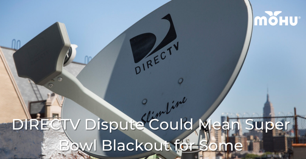 Possible Super Bowl Blackouts For DIRECTV Users Mohu