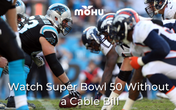 Broncos vs. Panthers photo of football players on field, Watch Super Bowl 50 Without a Cable Bill, Mohu logo