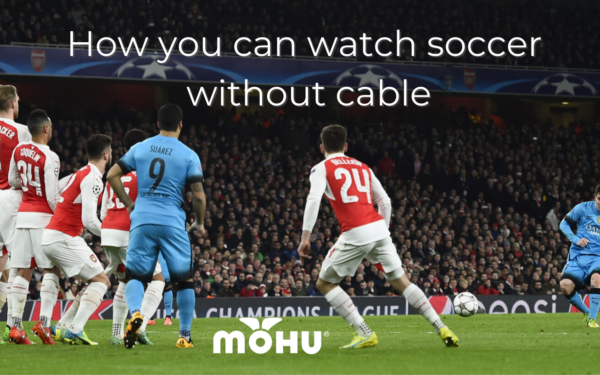 Soccer players on field playing, How you can watch soccer without cable, mohu logo