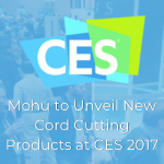 Mohu to Unveil New Cord Cutting Products at CES 2017