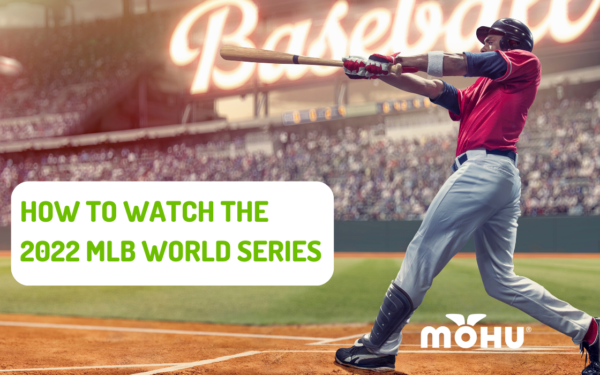 Mohu How to Watch the 2022 MLB World Series