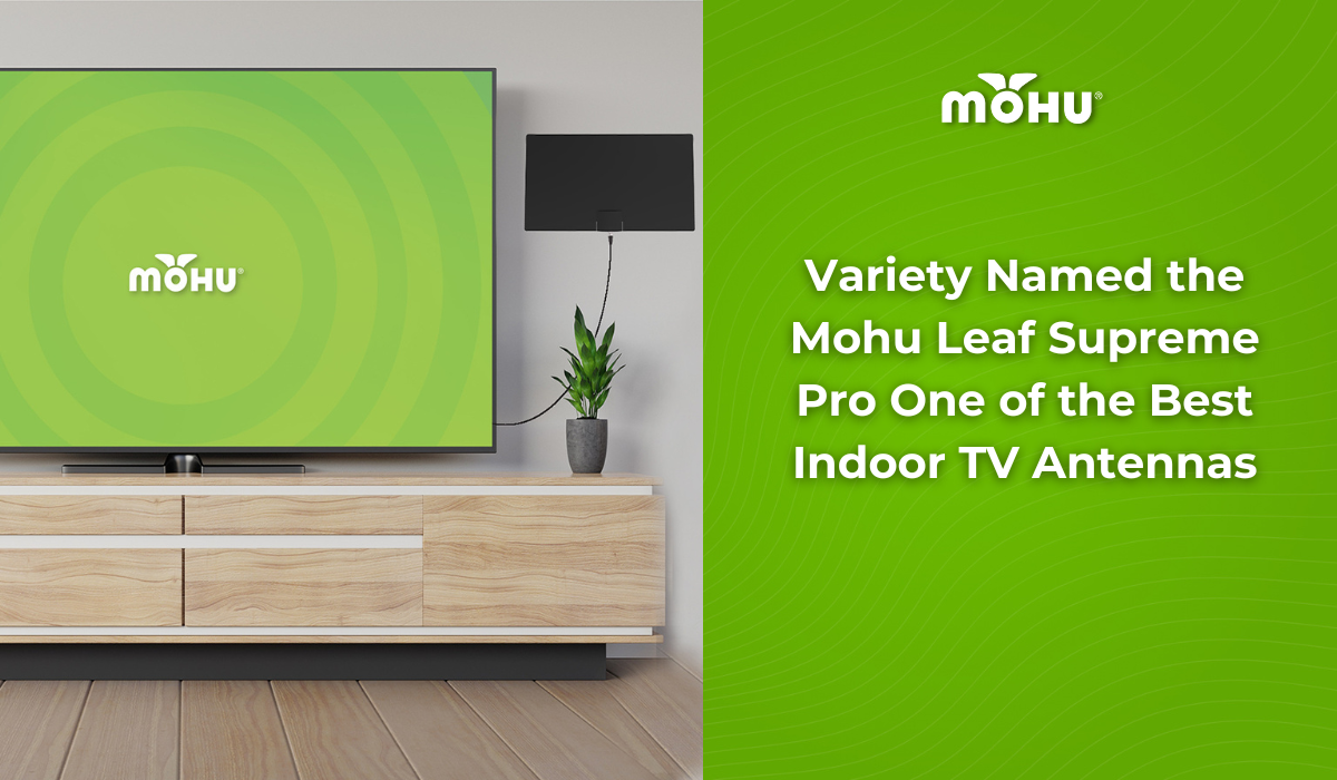 Variety Named the Mohu Leaf Supreme Pro One of the Best Indoor TV Antennas