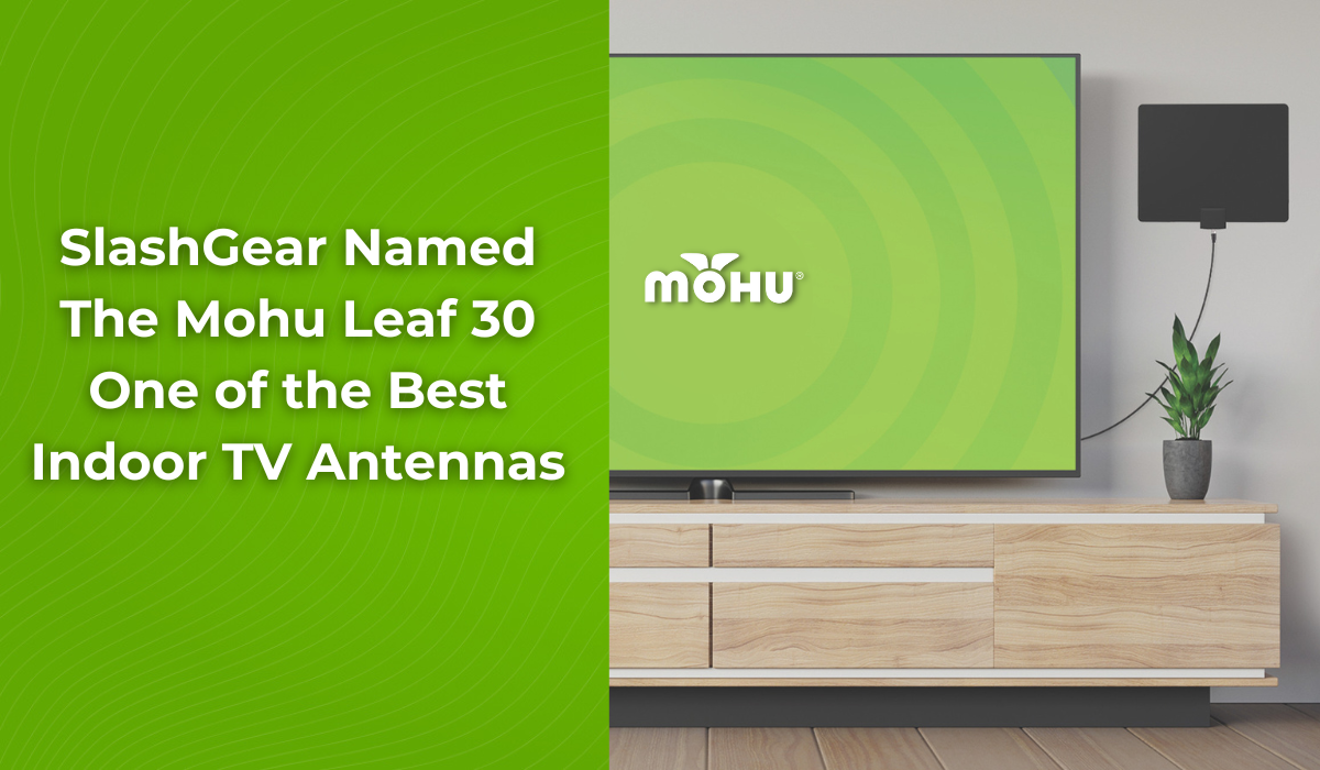 SlashGear Named the Mohu Leaf 30 One of the Best Indoor TV antennas
