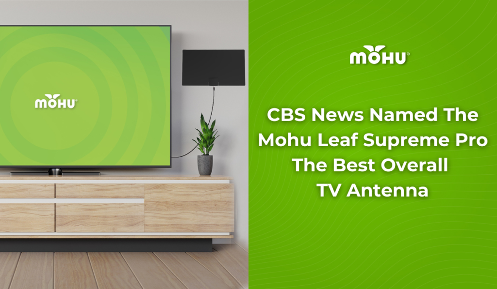 CBS News Named the Mohu Leaf Supreme Pro The Best Overall TV Antenna