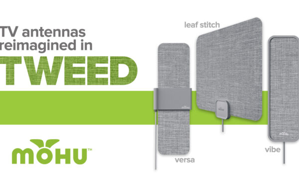 TV antennas reimagined in TWEED from Mohu! Introducing the Mohu LEAF Stich, The Versa and the Vibe Amplified TV antennas