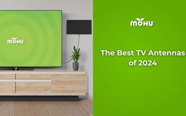 Mohu: The Best TV antennas of 2024