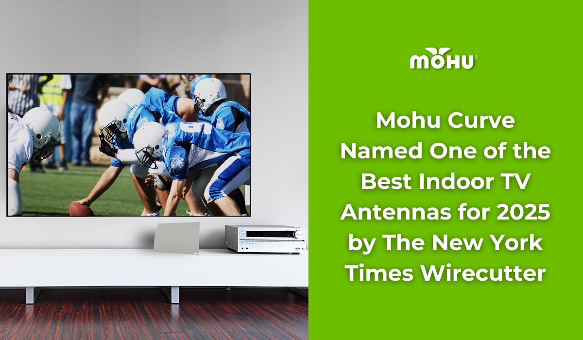 NY Times Wirecutter Named the Mohu Curve One of the best indoor TV antennas of 2025